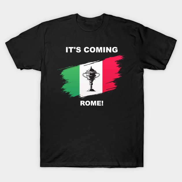 It's Coming to Rome T-Shirt by MrKovach